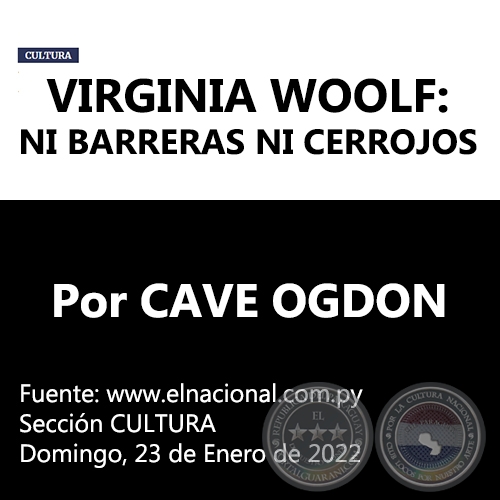 VIRGINIA WOOLF: NI BARRERAS NI CERROJOS - Por CAVE OGDON - Domingo, 23 de Enero de 2022
